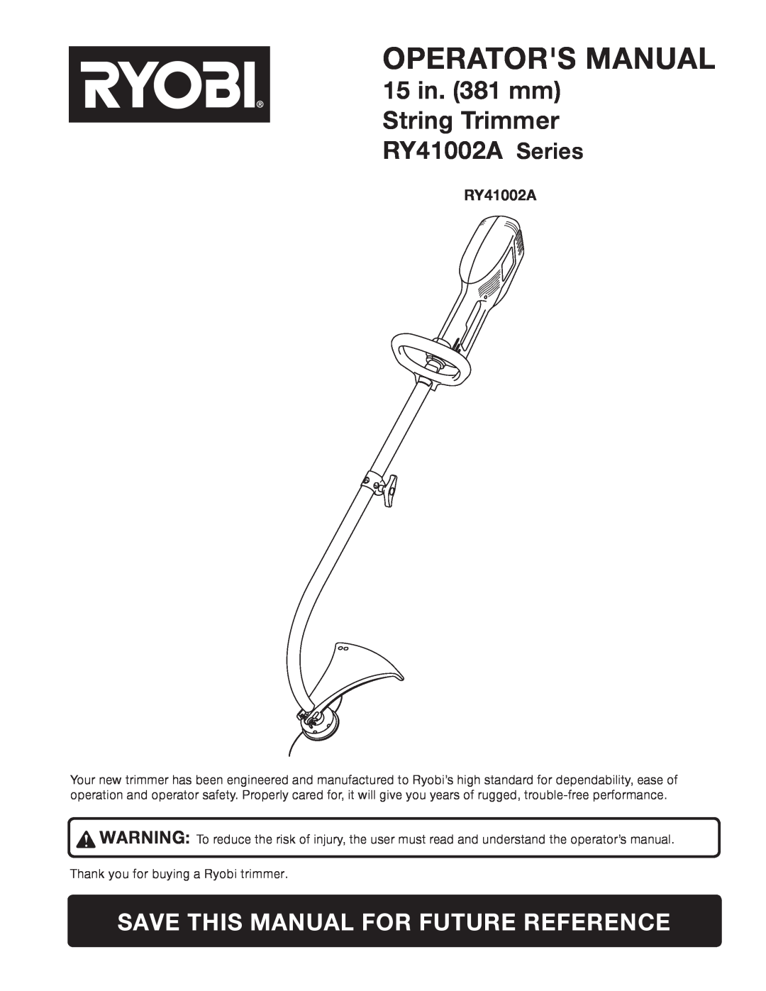 Ryobi manual Operators Manual, 15 in. 381 mm String Trimmer RY41002A Series, Save This Manual For Future Reference 