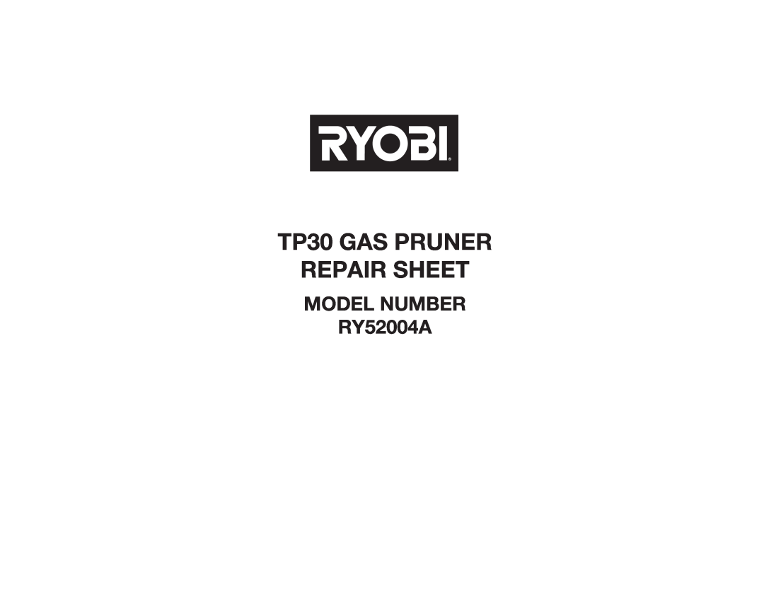 Ryobi manual TP30 GAS PRUNER REPAIR SHEET, MODEL NUMBER RY52004A 