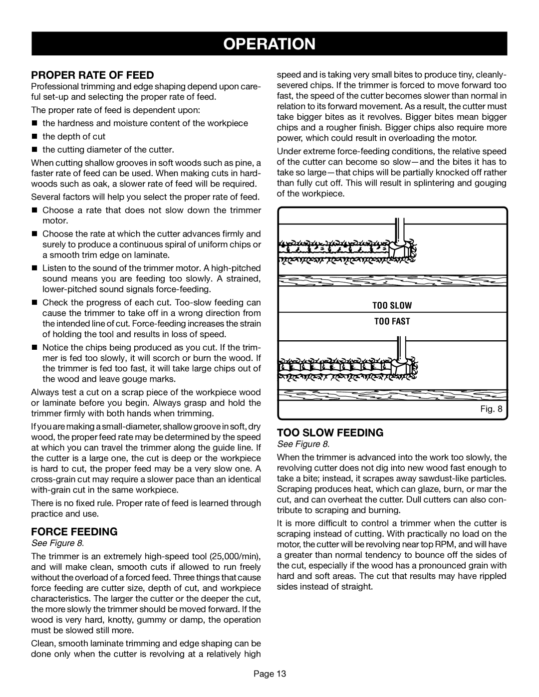 Ryobi TR45 manual Proper Rate of Feed, Force Feeding, TOO Slow Feeding, TOO Slow TOO Fast 