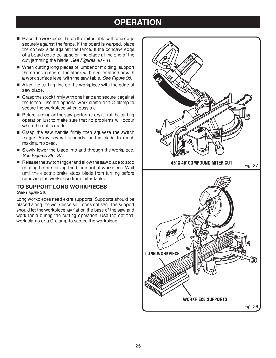 Ryobi TS1552DXL manual To Support Long Workpieces, Operation, See Figures 36, 45 X 45 COMPOUND MITER CUT 