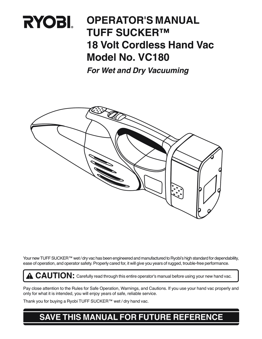 Ryobi manual Operators Manual Tuff Sucker, Volt Cordless Hand Vac Model No. VC180, For Wet and Dry Vacuuming 