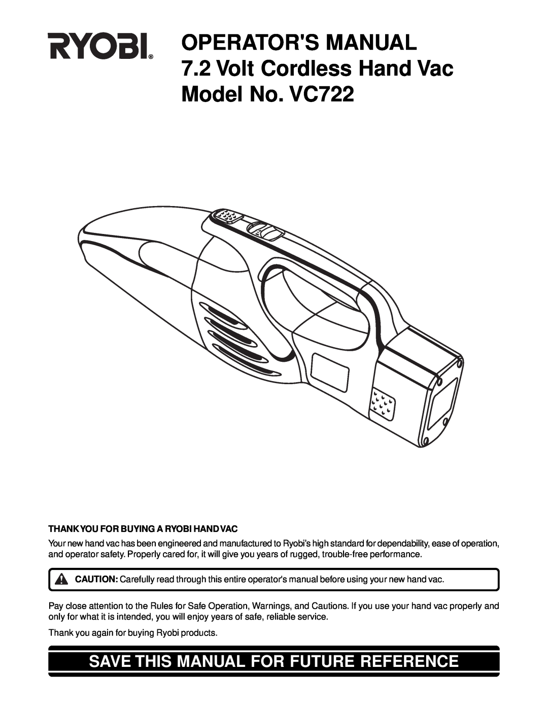 Ryobi manual Operators Manual, 7.2Volt Cordless Hand Vac Model No. VC722, Save This Manual For Future Reference 