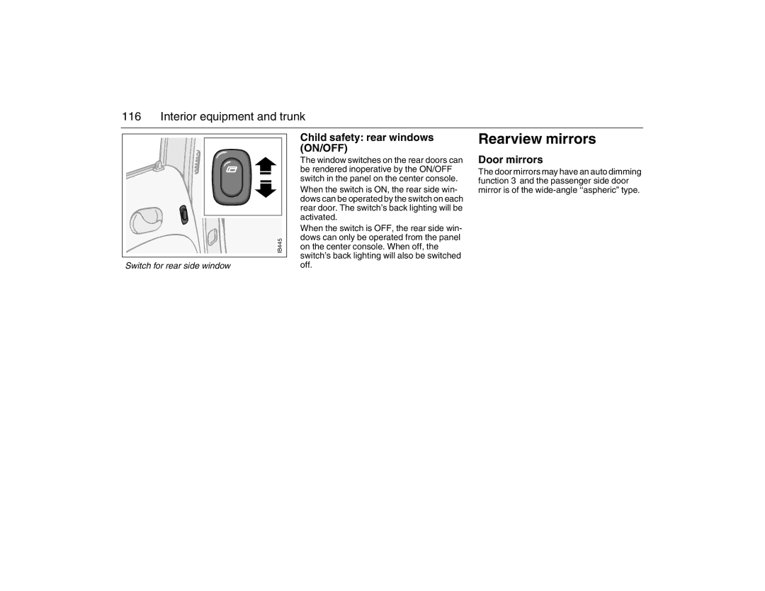 Saab 2007 owner manual Rearview mirrors, Child safety rear windows ON/OFF, Door mirrors, Switch for rear side window 