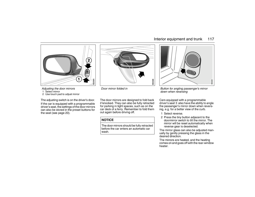 Saab 2007 owner manual Adjusting the door mirrors, Adjusting switch is on the driver’s door, Door mirror folded 