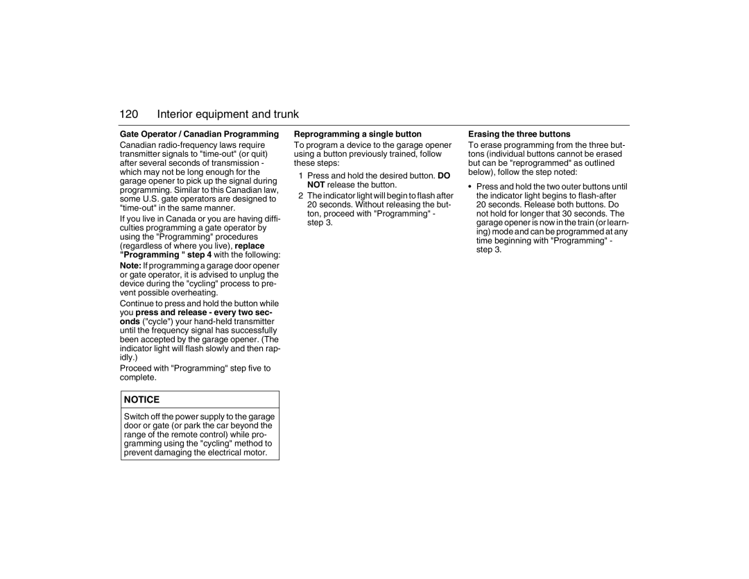 Saab 2007 owner manual Gate Operator / Canadian Programming, Reprogramming a single button, Erasing the three buttons 