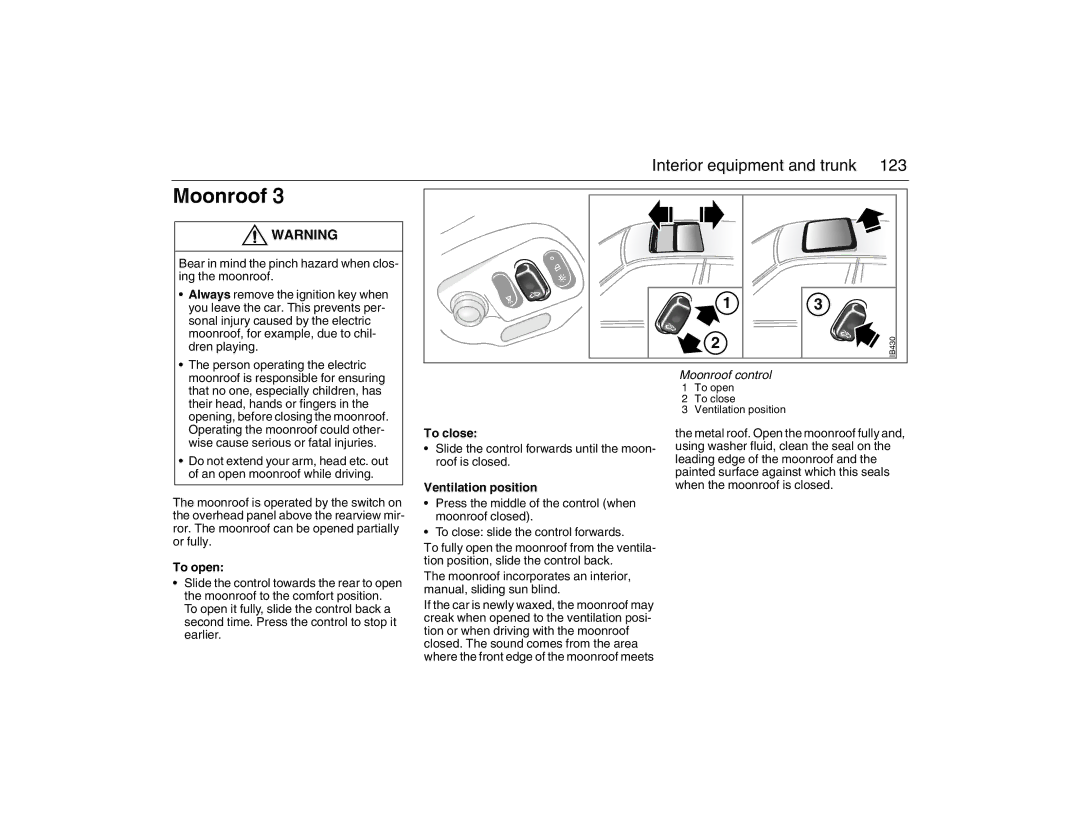 Saab 2007 owner manual Dren playing Person operating the electric, Moonroof control, Their head, hands or fingers 