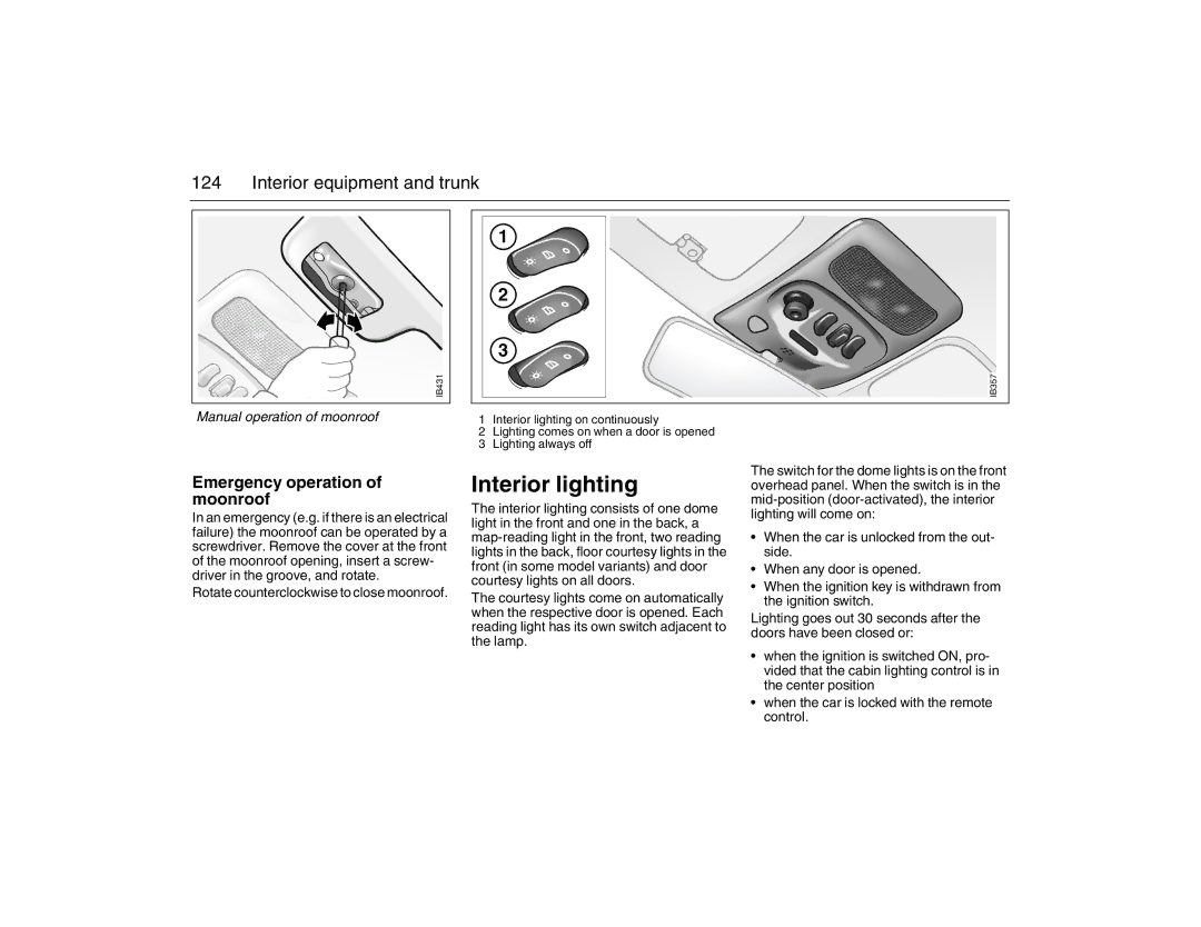 Saab 2007 owner manual Interior lighting, Emergency operation of moonroof, Manual operation of moonroof 