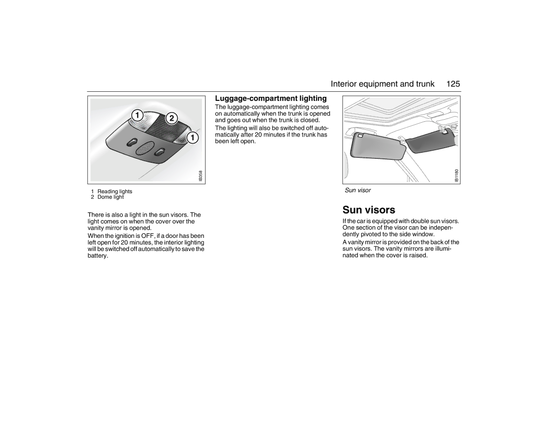 Saab 2007 owner manual Sun visors, Luggage-compartment lighting 