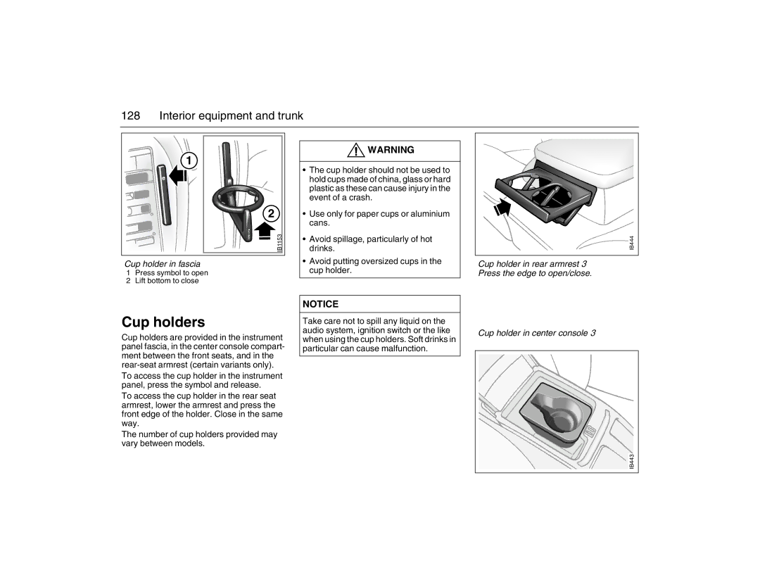 Saab 2007 owner manual Cup holders, Cup holder in fascia, Cup holder in rear armrest 3 Press the edge to open/close 