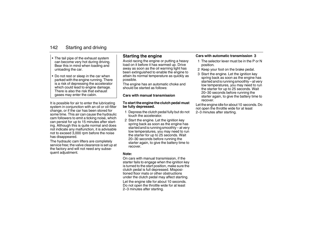 Saab 2007 owner manual Starting the engine, Cars with automatic transmission 