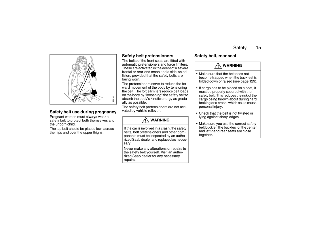 Saab 2007 owner manual Safety belt use during pregnancy, Safety belt pretensioners, Safety belt, rear seat 