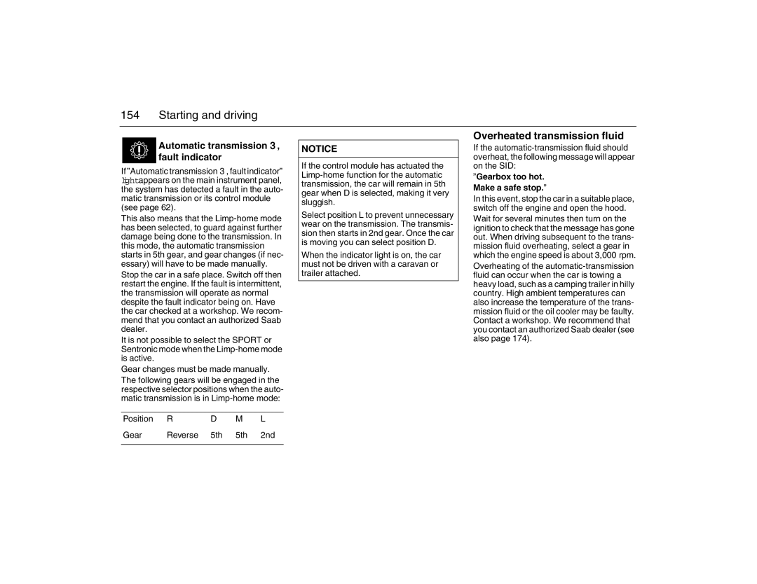 Saab 2007 owner manual Overheated transmission fluid, Gearbox too hot. Make a safe stop 