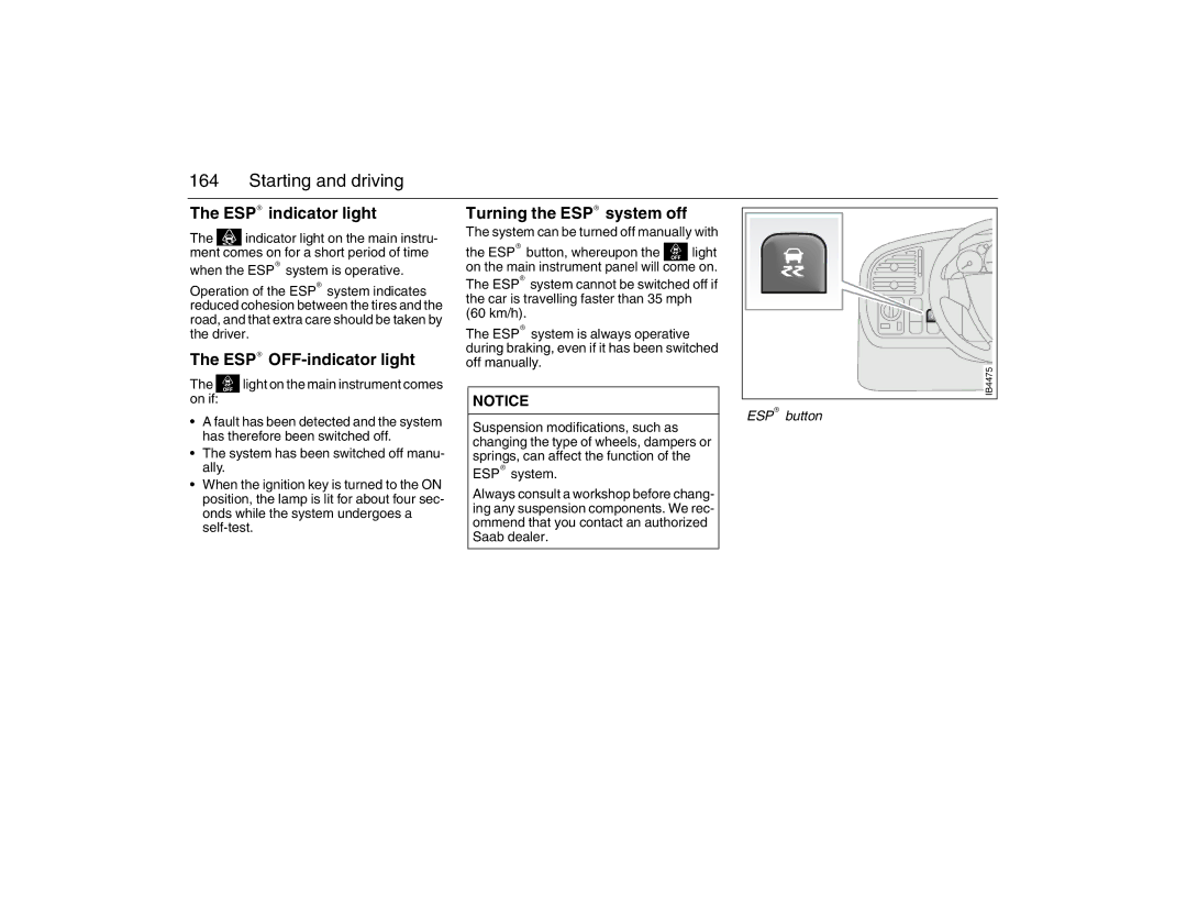 Saab 2007 owner manual ESP indicator light, ESP OFF-indicator light, Turning the ESP system off, ESP button 