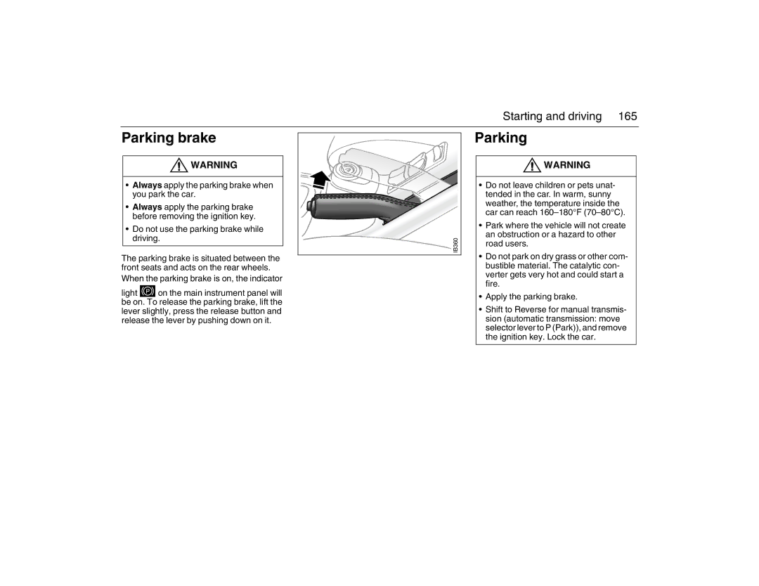 Saab 2007 owner manual Parking brake, When the parking brake is on, the indicator 