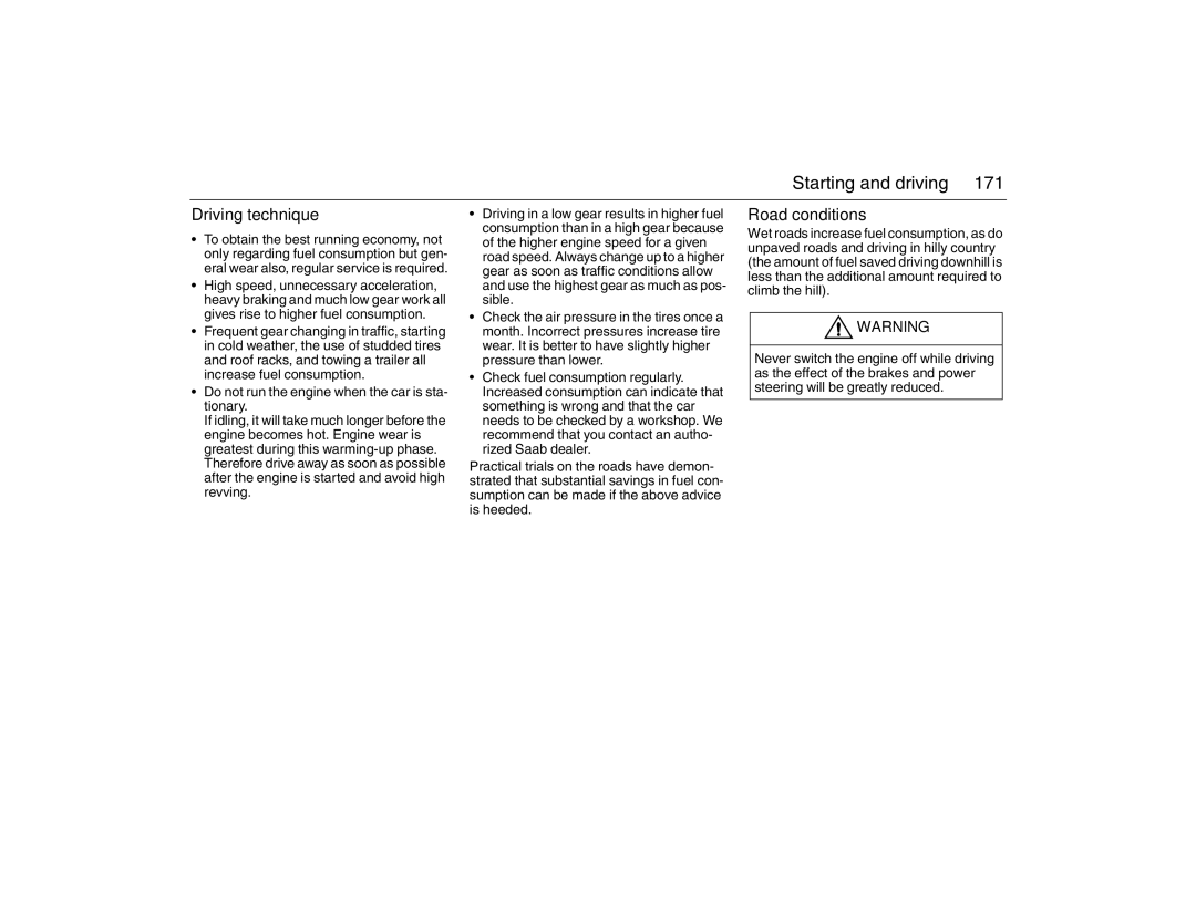 Saab 2007 owner manual Driving technique, Road conditions 