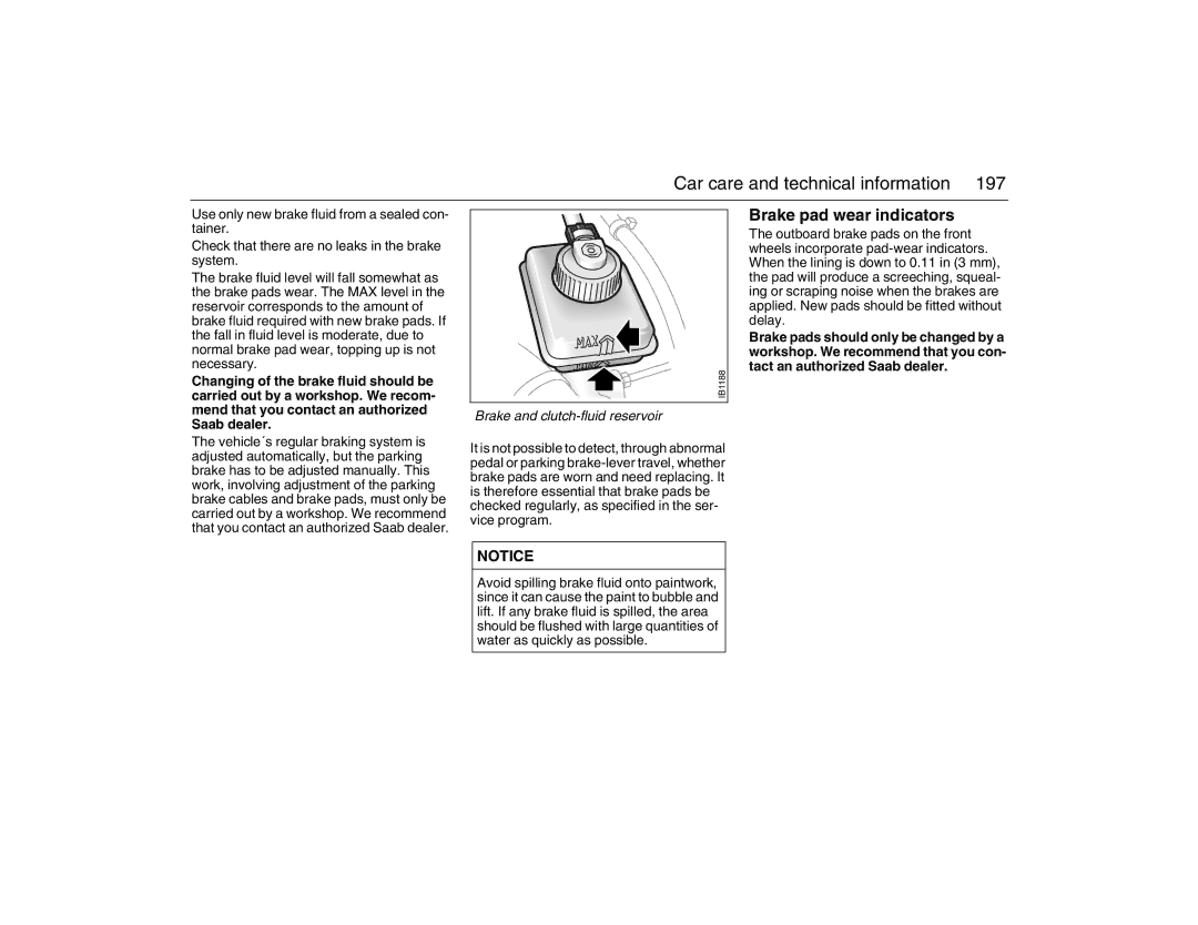 Saab 2007 owner manual Brake pad wear indicators, Brake and clutch-fluid reservoir 