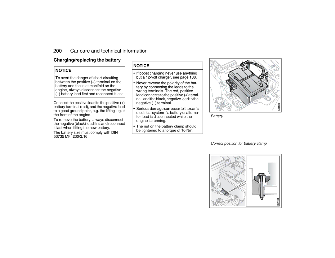 Saab 2007 owner manual Charging/replacing the battery, Battery size must comply with DIN 53735 MFI 230/2.16 