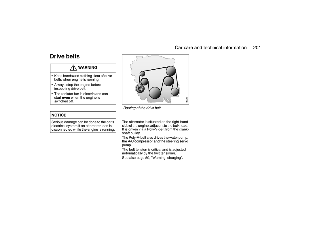 Saab 2007 owner manual Drive belts, Routing of the drive belt, See also page 59, Warning, charging 