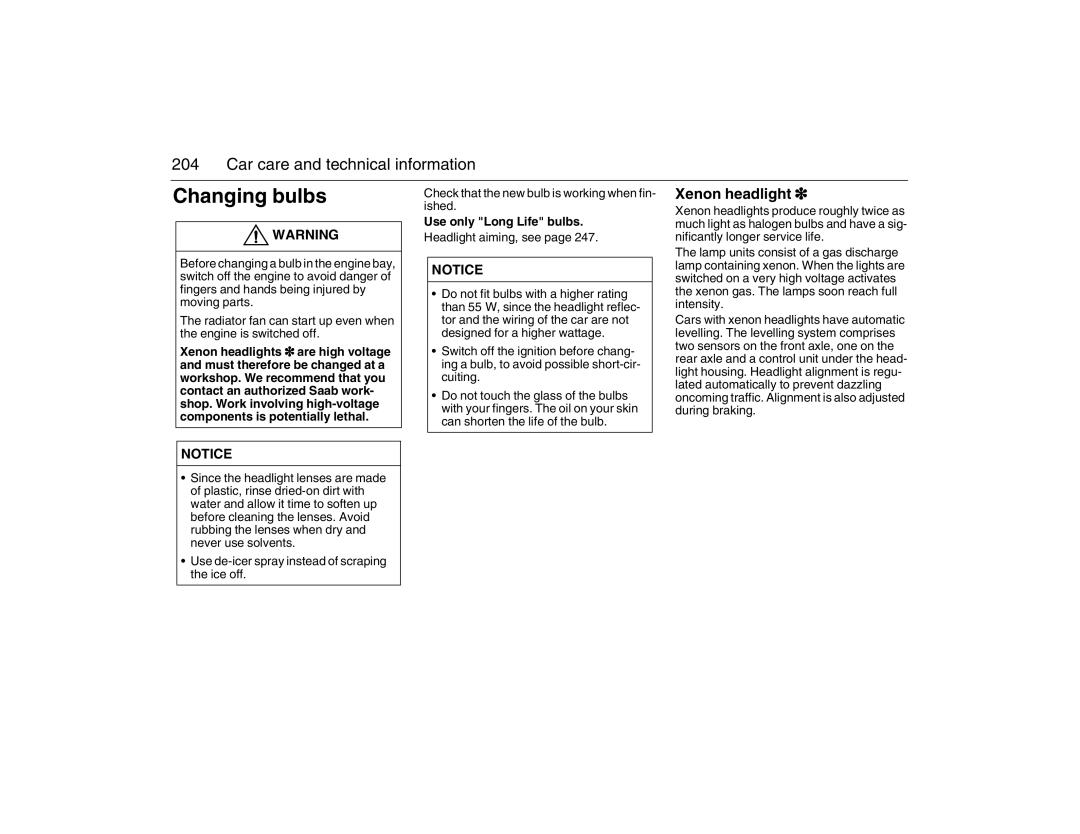 Saab 2007 owner manual Changing bulbs, Xenon headlight, Use only Long Life bulbs, Headlight aiming, see 