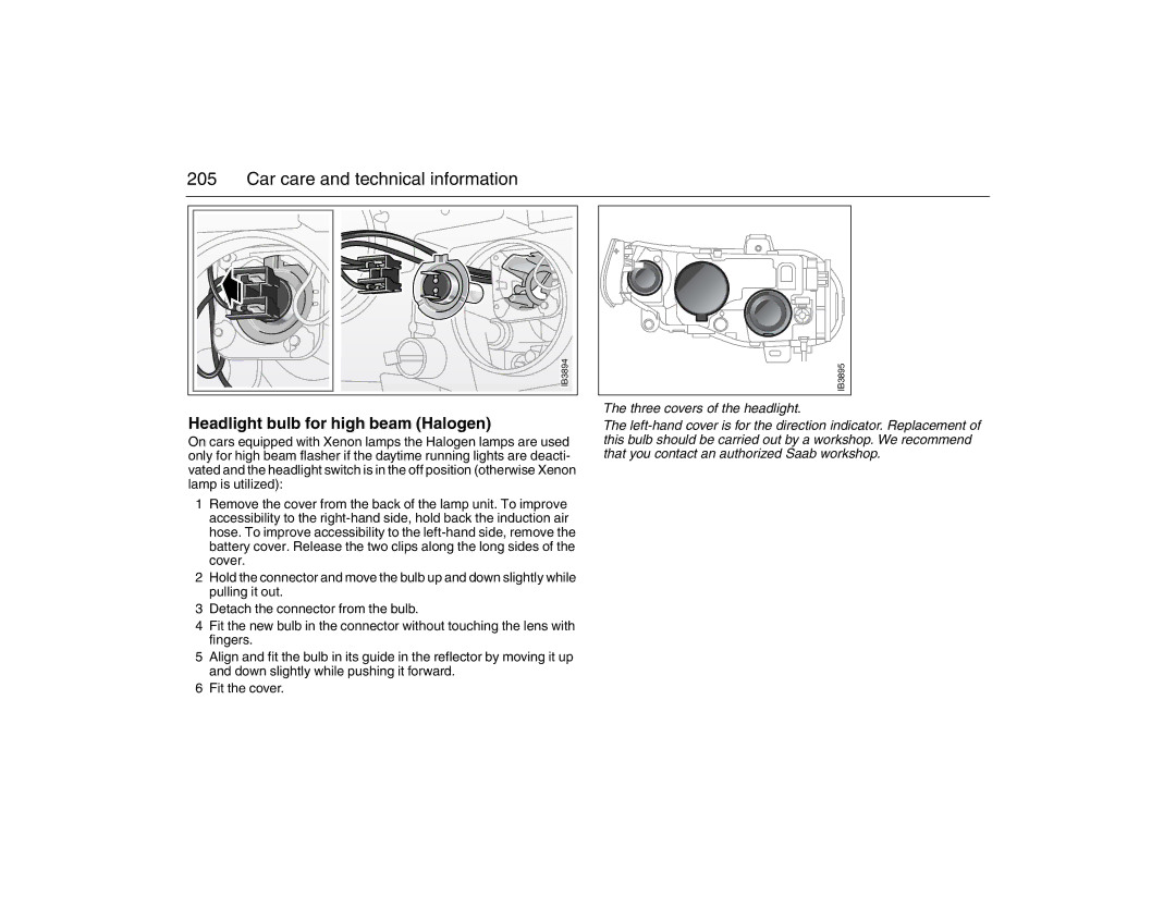 Saab 2007 owner manual Headlight bulb for high beam Halogen 