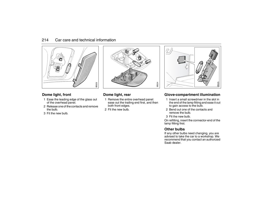 Saab 2007 owner manual Dome light, front, Dome light, rear, Glove-compartment illumination, Other bulbs 