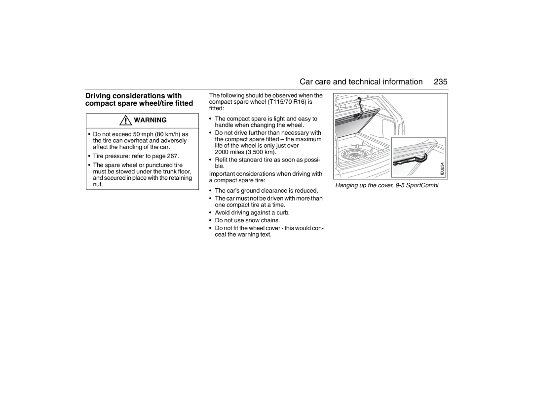 Saab 2007 owner manual Driving considerations with, Compact spare wheel/tire fitted, Following should be observed when 