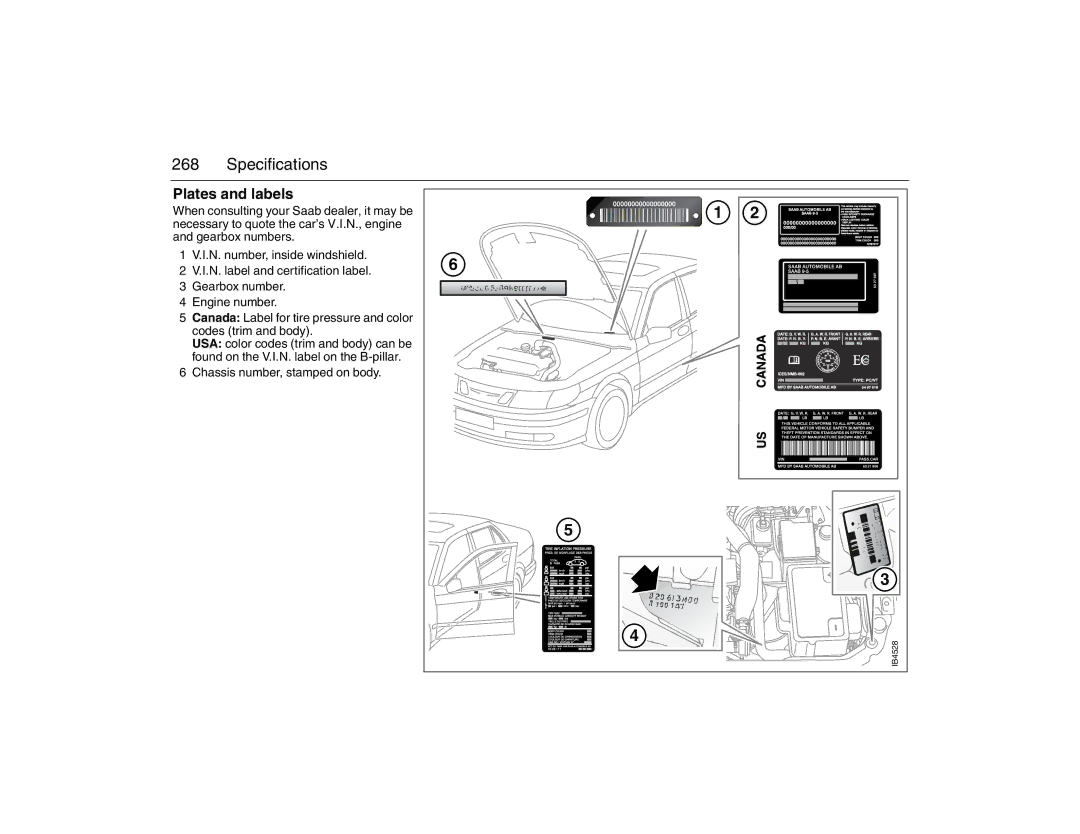 Saab 2007 owner manual Plates and labels, Chassis number, stamped on body 