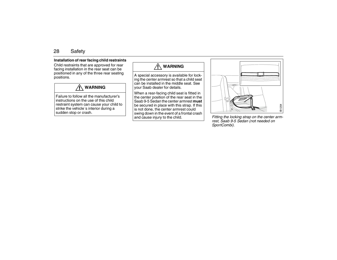 Saab 2007 owner manual Installation of rear facing child restraints 