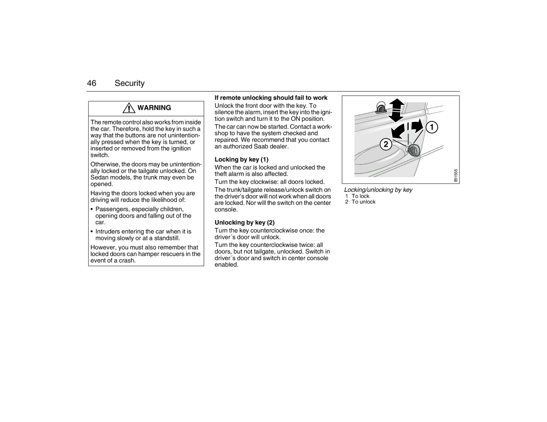 Saab 2007 owner manual If remote unlocking should fail to work, Locking by key, Unlocking by key, Locking/unlocking by key 