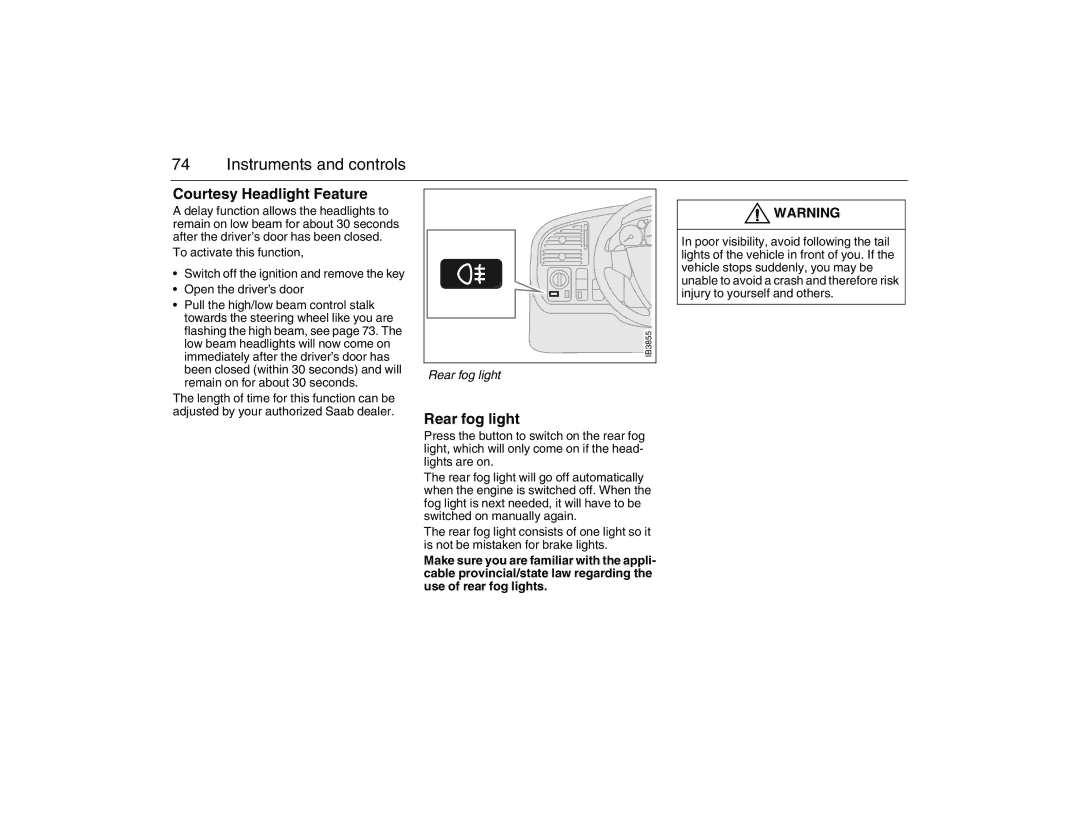 Saab 2007 owner manual Courtesy Headlight Feature, Rear fog light 