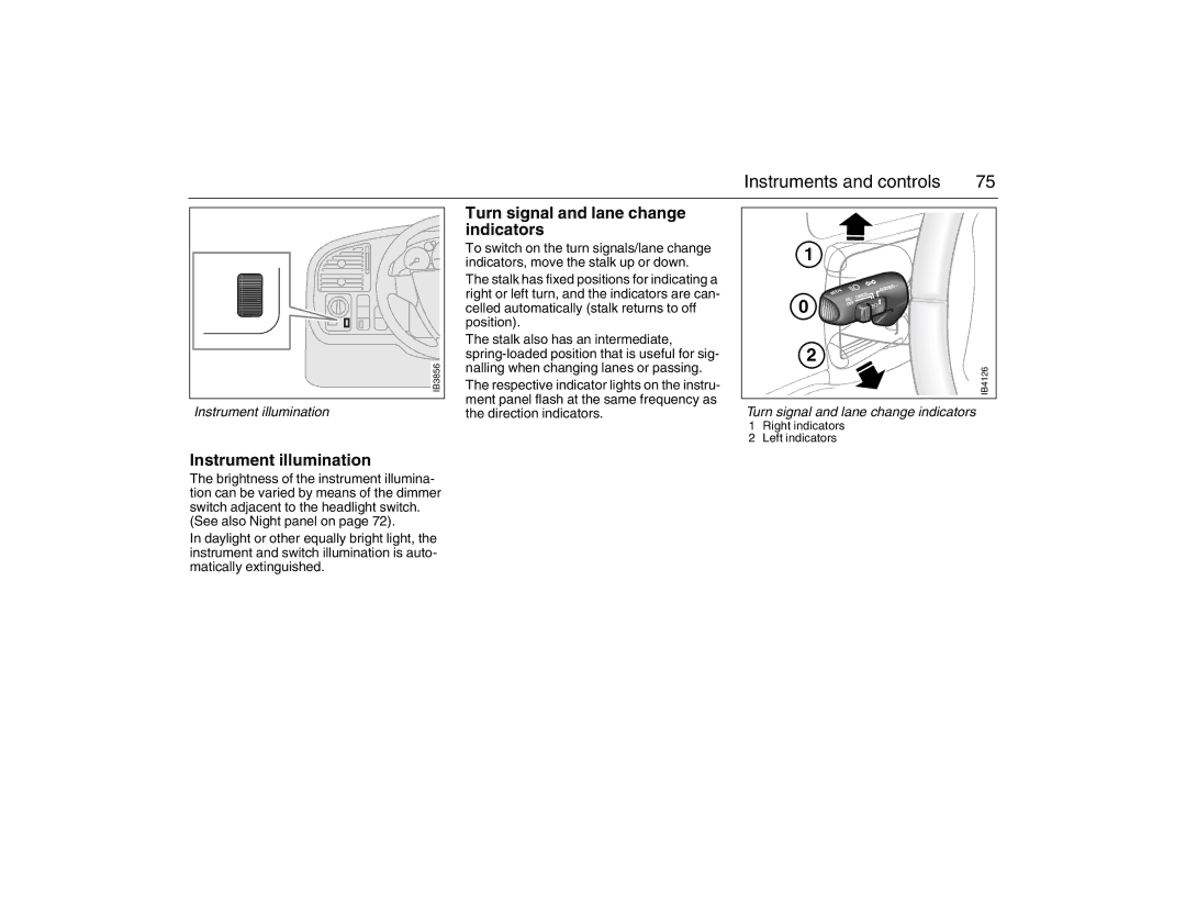 Saab 2007 owner manual Instrument illumination, Turn signal and lane change indicators 