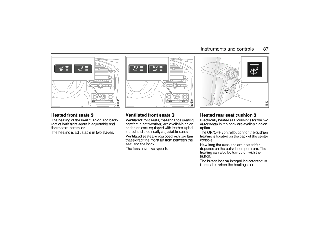 Saab 2007 owner manual Heated front seats, Ventilated front seats, Heated rear seat cushion 