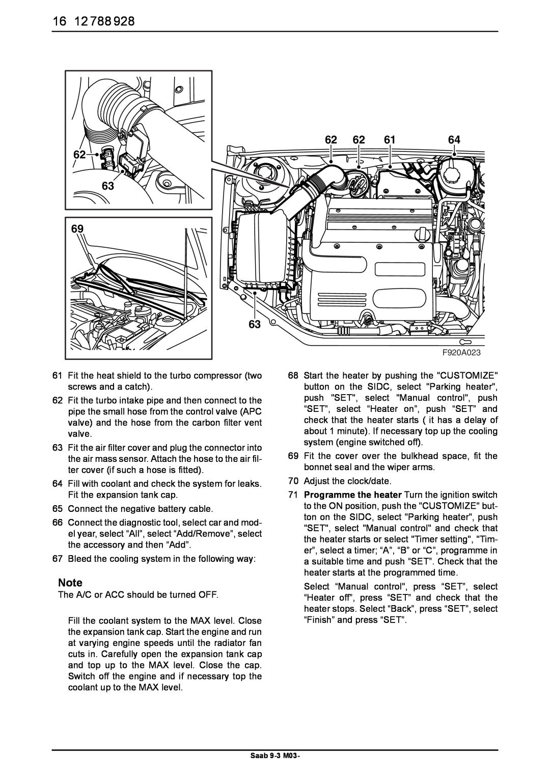 Saab 9-3 M03 installation instructions 65Connect the negative battery cable 