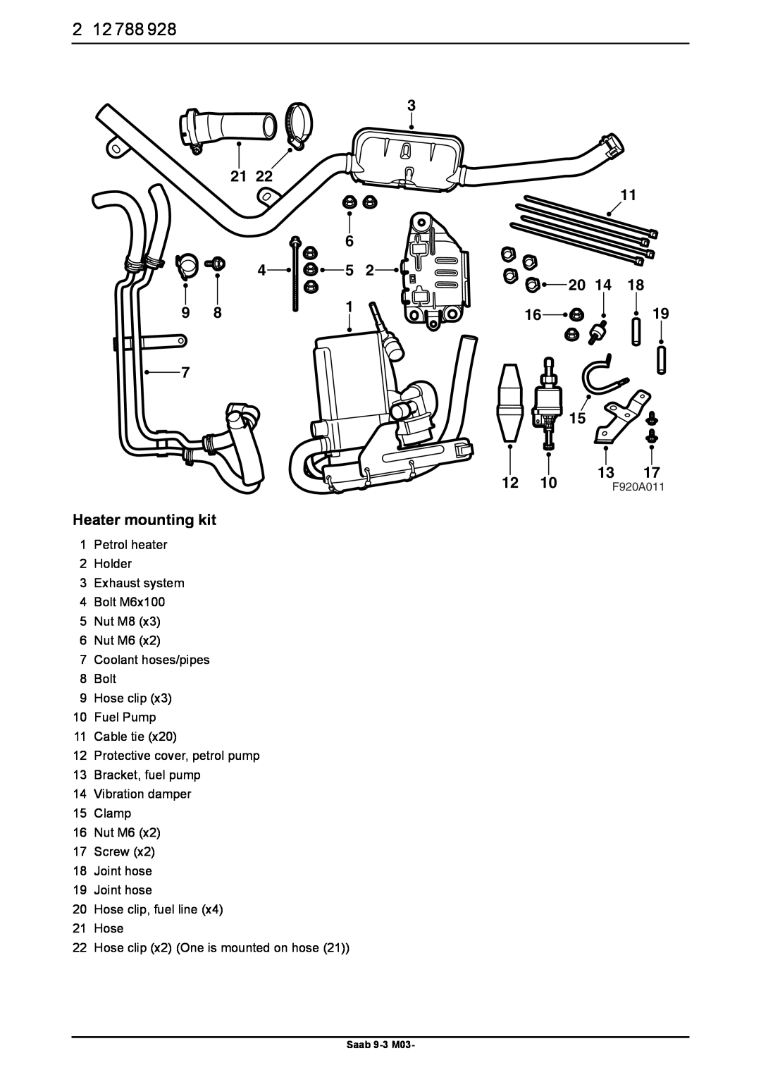Saab 9-3 M03 Heater mounting kit, 11 20, 1Petrol heater 2Holder 3Exhaust system, 8Bolt 9Hose clip 10Fuel Pump 11Cable tie 