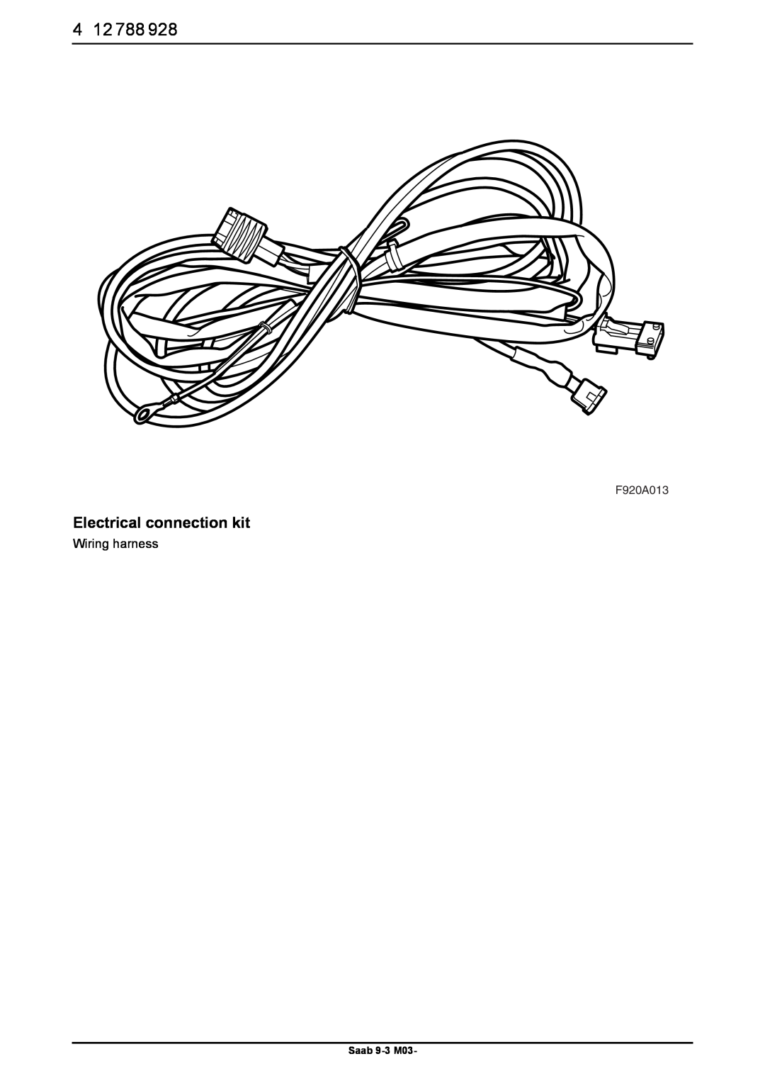 Saab 9-3 M03 installation instructions Electrical connection kit, Wiring harness, F920A013, Saab 9-3M03 