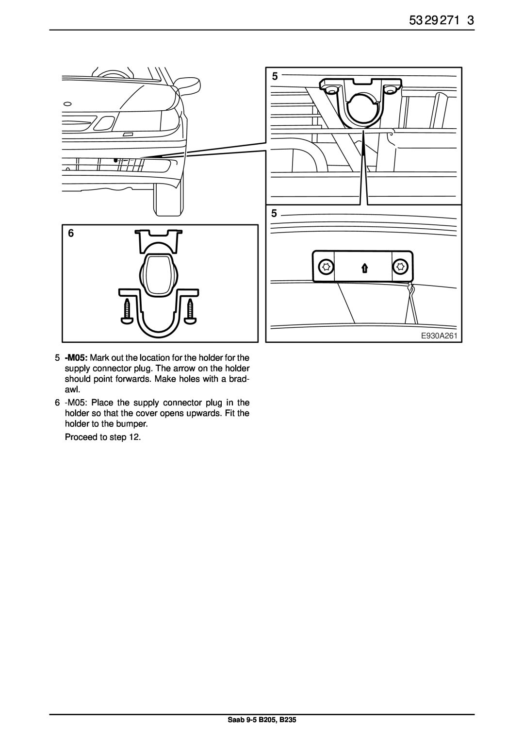 Saab B205, B235 installation instructions Proceed to step 