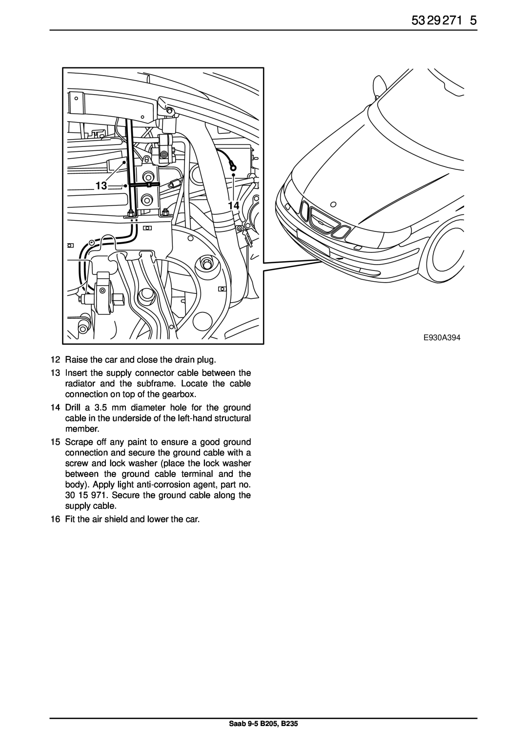 Saab B205, B235 installation instructions Raise the car and close the drain plug 
