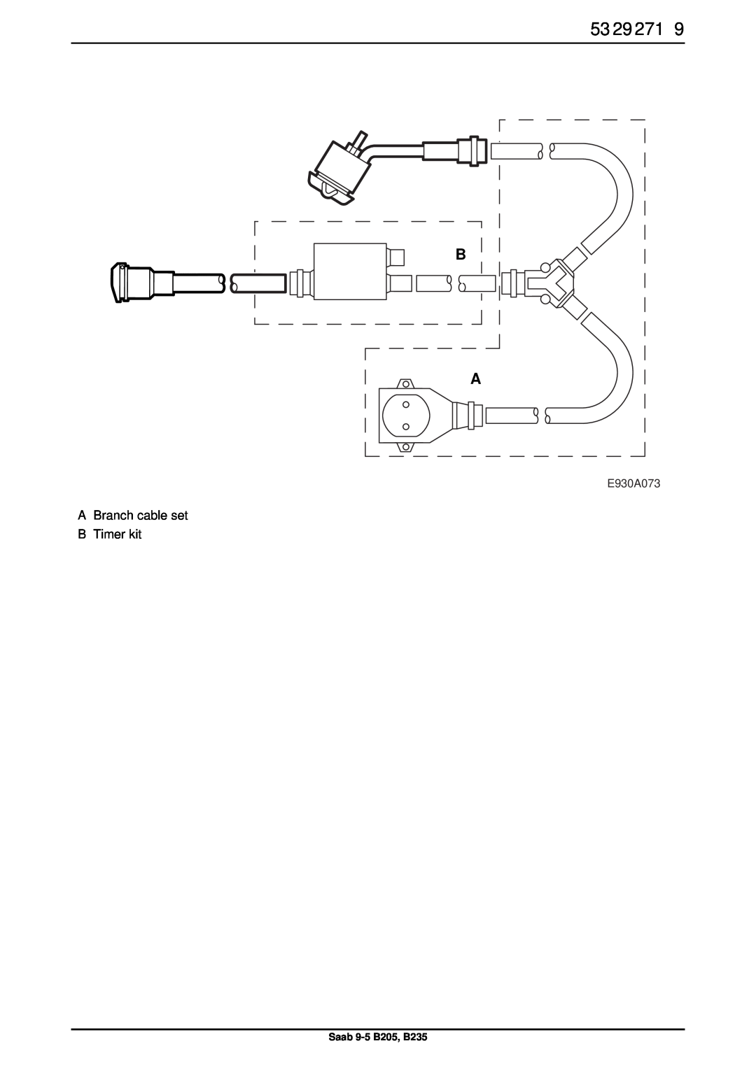 Saab installation instructions A Branch cable set B Timer kit, E930A073, Saab 9-5 B205, B235 