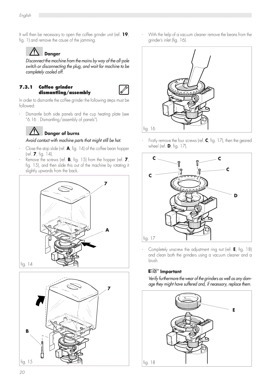 Saeco Coffee Makers CAP001/A Coffee grinder dismantling/assembly, Avoid contact with machine parts that might still be hot 