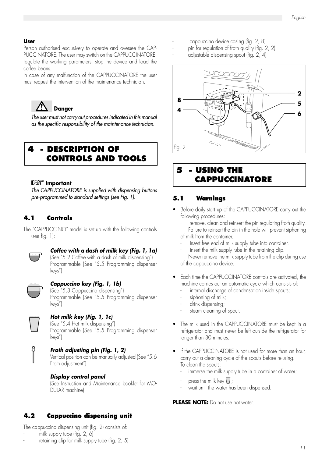 Saeco Coffee Makers CAP001B Description of Controls and Tools, Using the Cappuccinatore, Cappuccino dispensing unit, User 