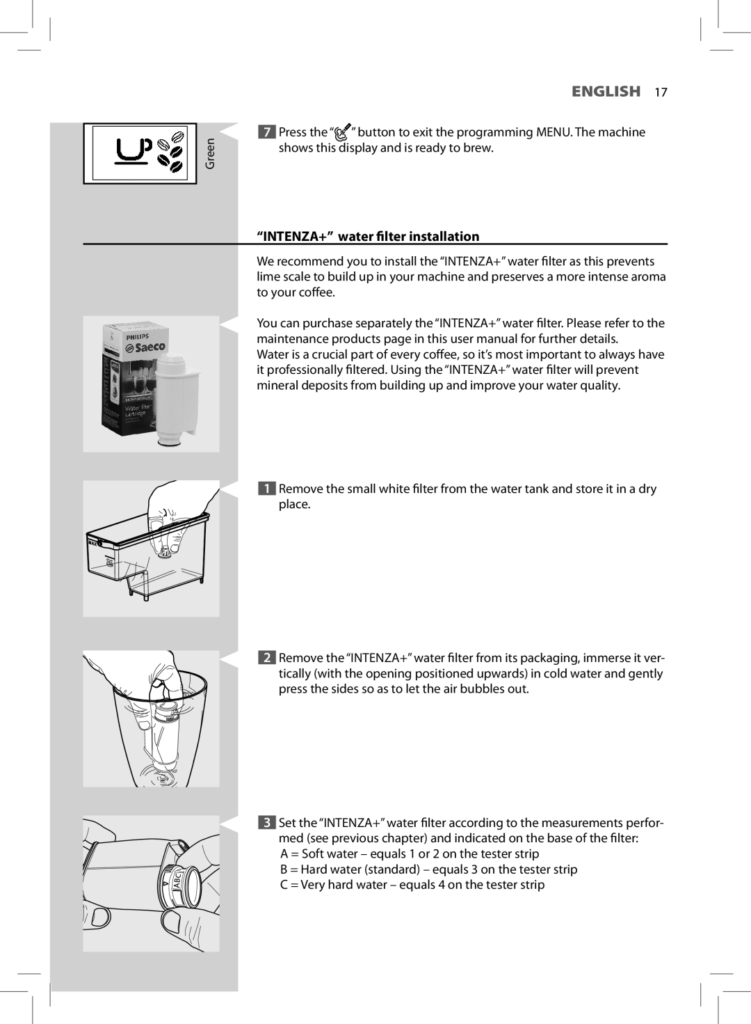 Saeco Coffee Makers HD8761, HD8764 manual INTENZA+ water filter installation, = Soft water equals 1 or 2 on the tester strip 