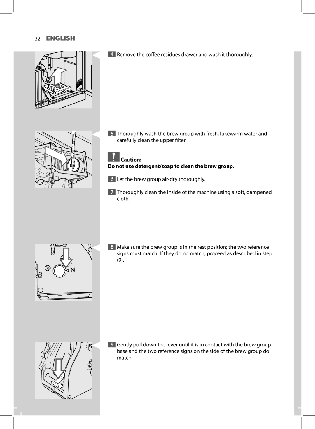 Saeco Coffee Makers HD8764, HD8761 manual Do not use detergent/soap to clean the brew group 