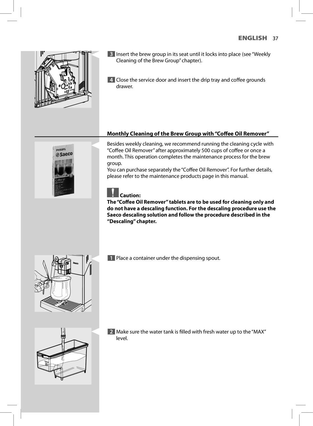 Saeco Coffee Makers HD8775 user manual Monthly Cleaning of the Brew Group with Coffee Oil Remover 