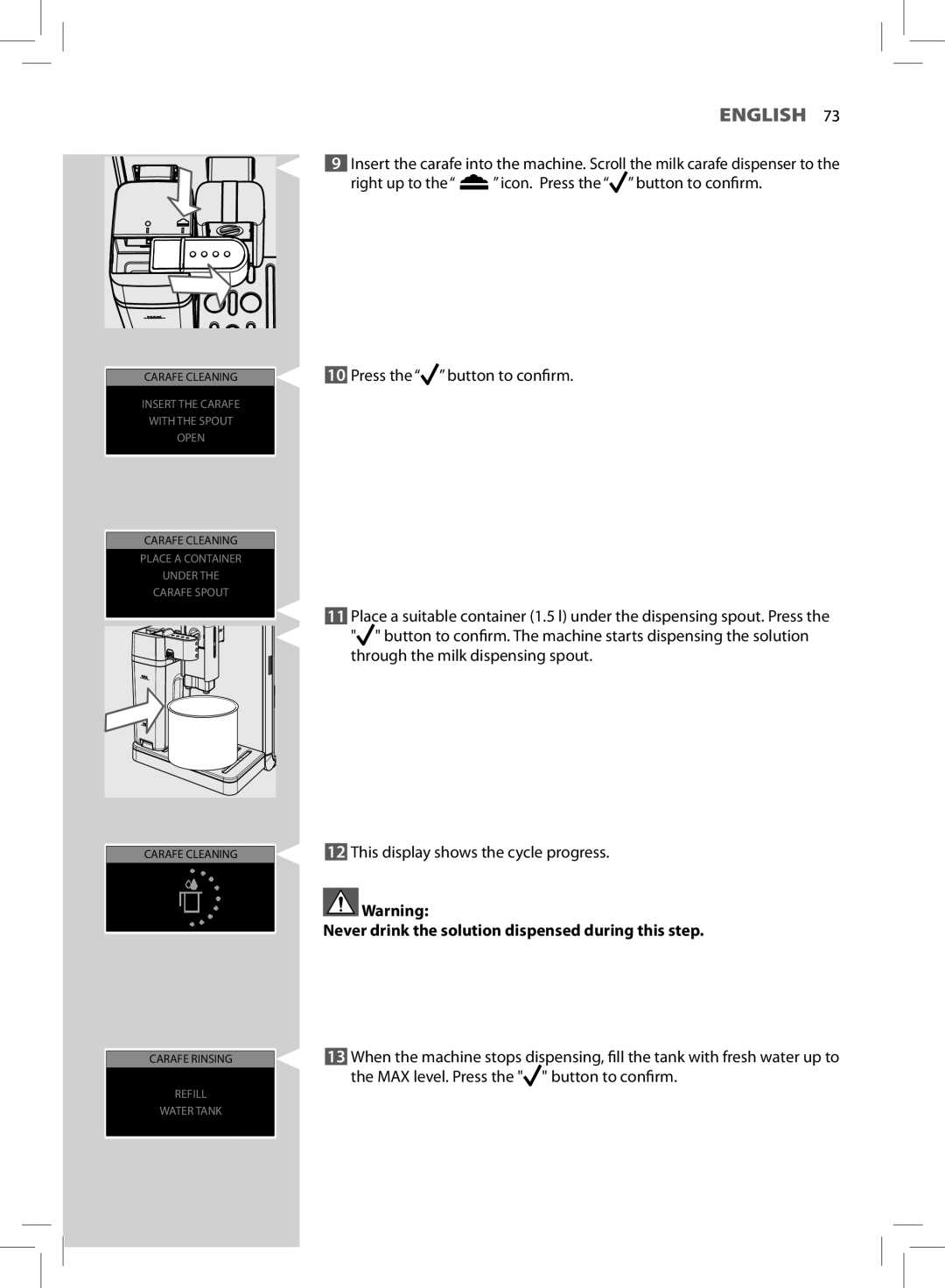 Saeco Coffee Makers HD8966 manual Never drink the solution dispensed during this step 