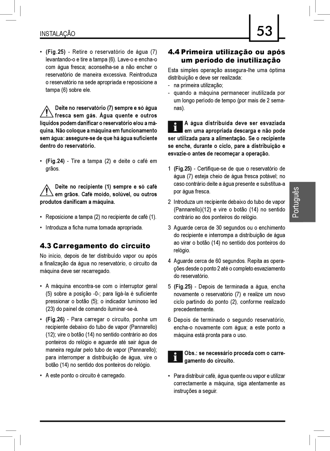 Saeco Coffee Makers RI9737 Instalação, Carregamento do circuito, Primeira utilização ou após um período de inutilização 