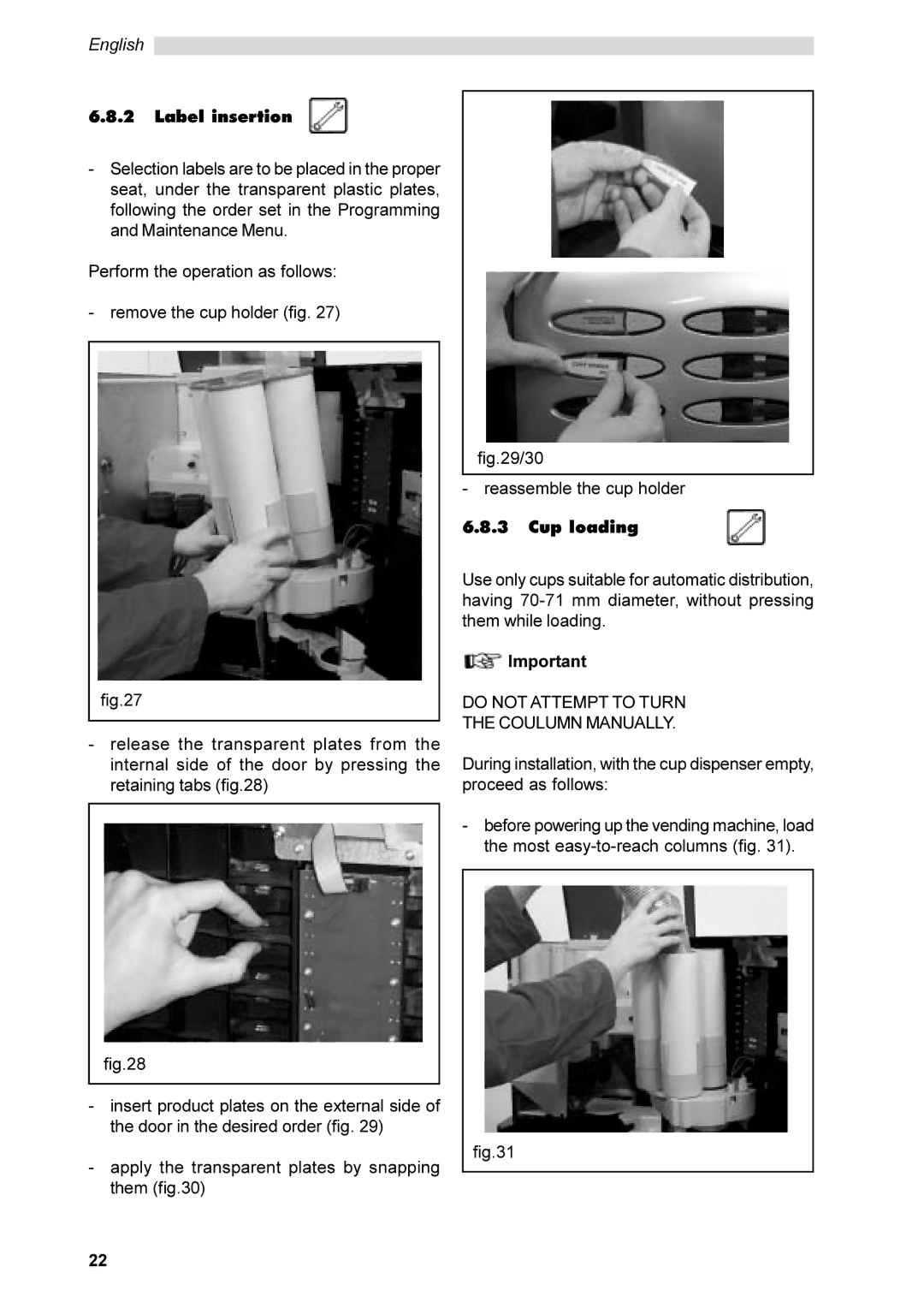 Saeco Coffee Makers SG200E instruction manual Label insertion, Cup loading, Do not Attempt to Turn Coulumn Manually 