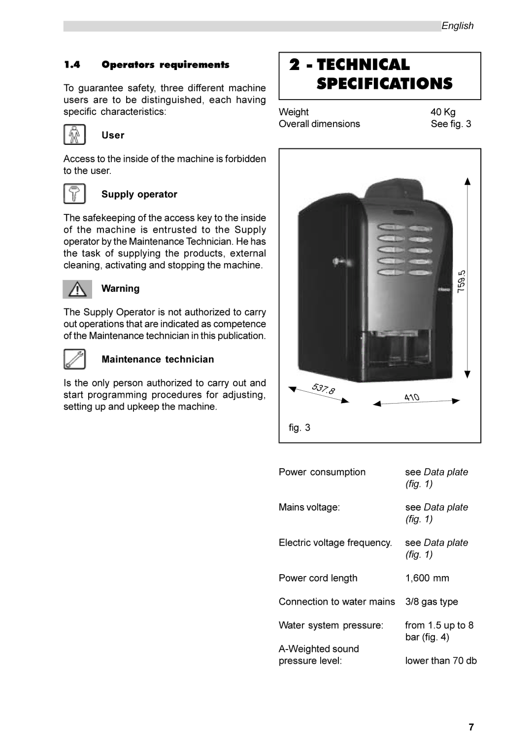 Saeco Coffee Makers SG200E instruction manual Technical Specifications, Operators requirements 