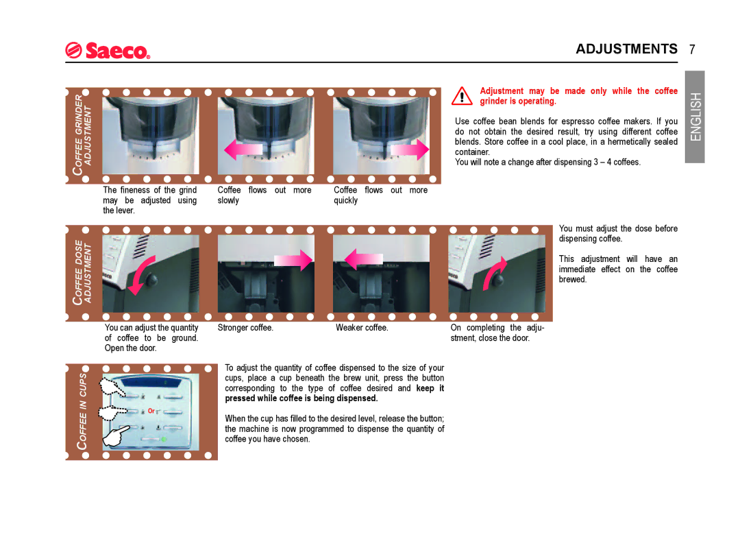 Saeco Coffee Makers SUP012 R manual Adjustments, Grinder is operating 