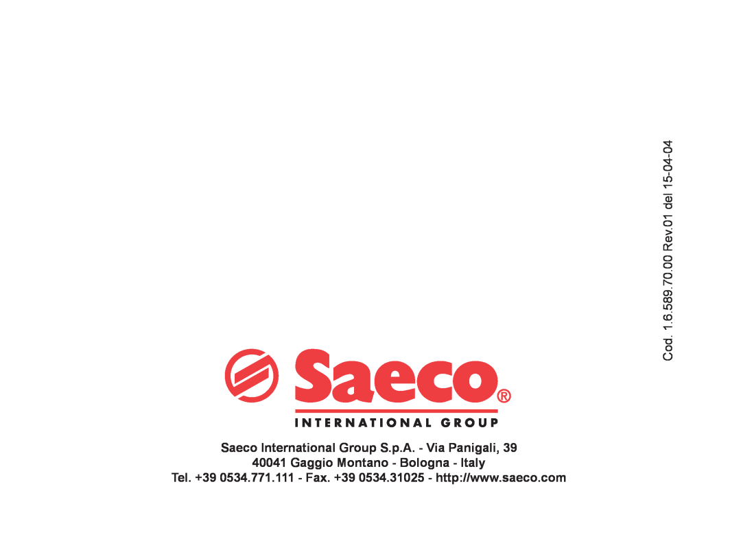 Saeco Coffee Makers SUP021YADR manual Cod. 1.6.589.70.00 Rev.01 del, Saeco International Group S.p.A. - Via Panigali 