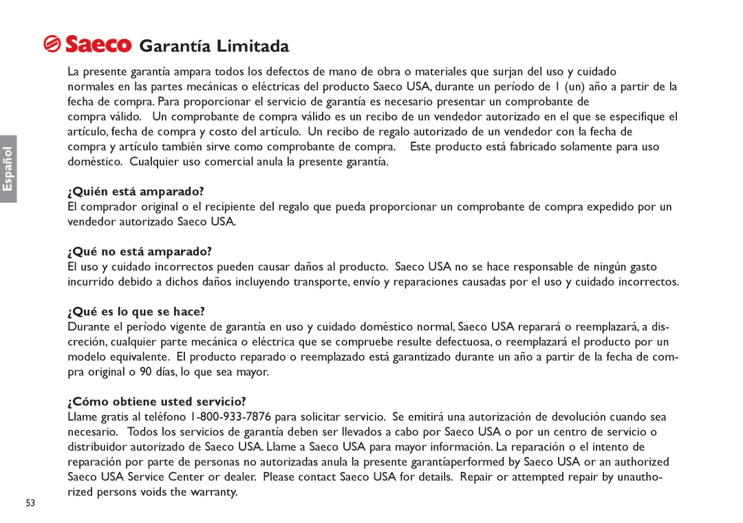 Saeco Coffee Makers TDCM15 manual ¿Quién está amparado?, ¿Qué no está amparado?, ¿Qué es lo que se hace? 